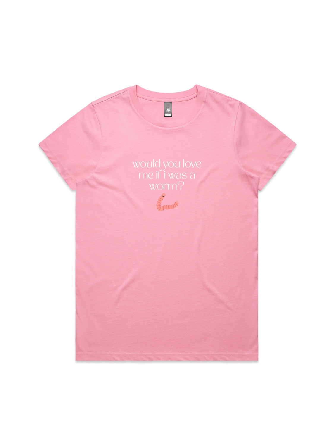 Would You Love Me If I Was A Worm? - Womens Premium T-Shirt