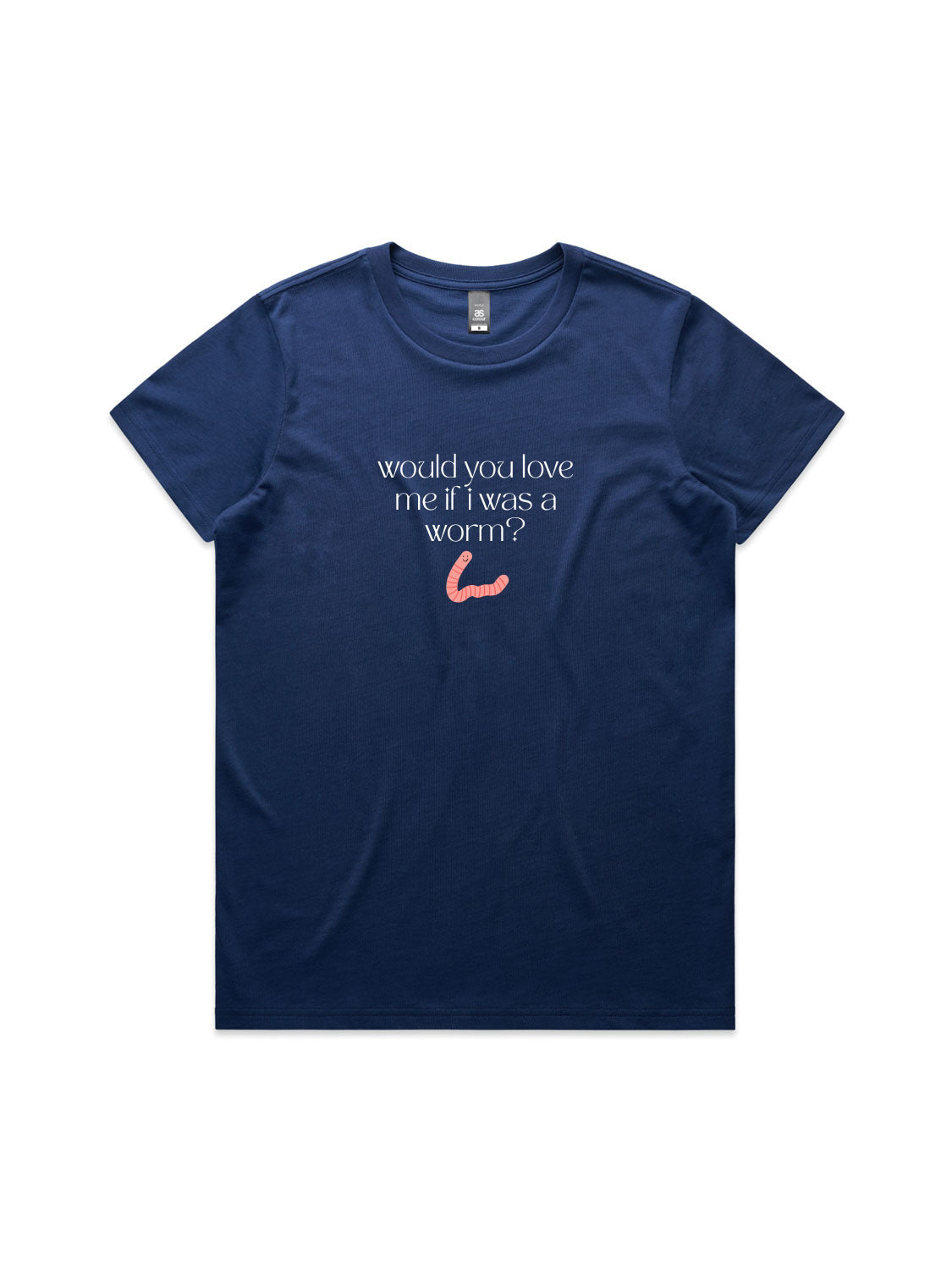 Would You Love Me If I Was A Worm? - Womens Premium T-Shirt