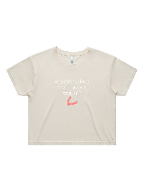 Would You Love Me If I Was A Worm? - Womens Premium Crop Top