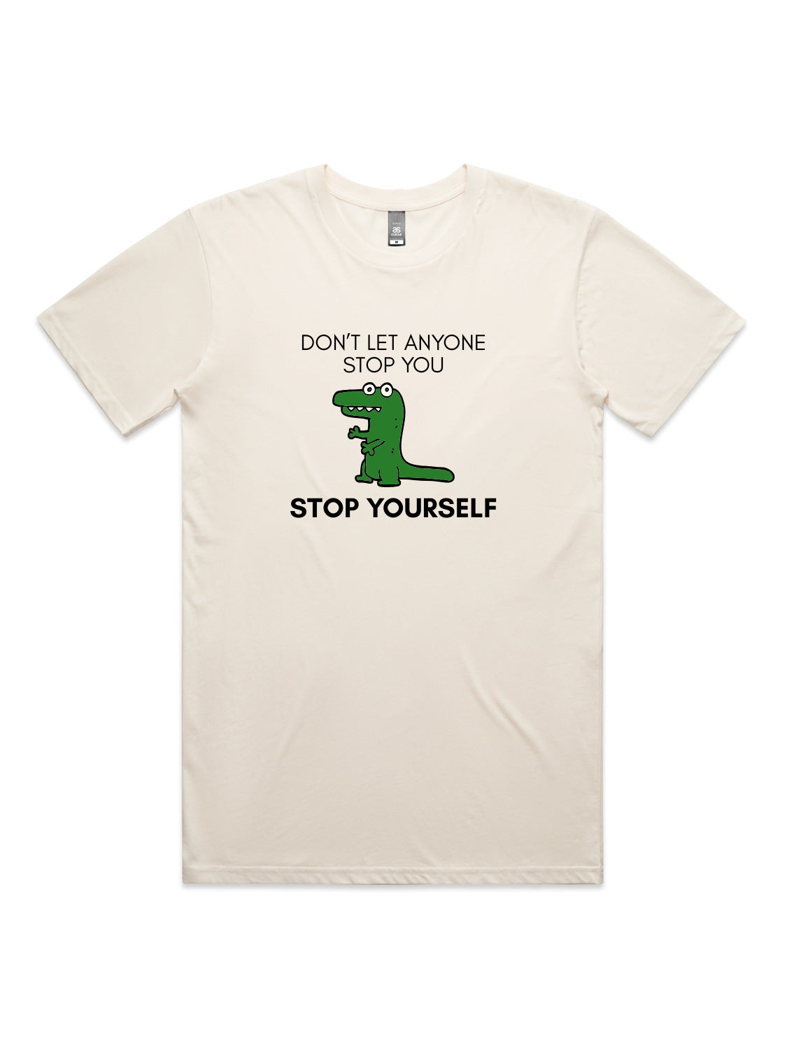 Don't Let Anyone Stop You, Stop Yourself - Unisex Premium T-Shirt