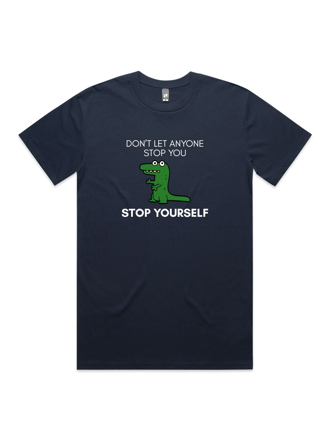 Don't Let Anyone Stop You, Stop Yourself - Unisex Premium T-Shirt