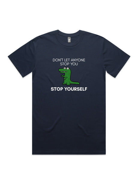 Don't Let Anyone Stop You, Stop Yourself - Unisex Premium T-Shirt