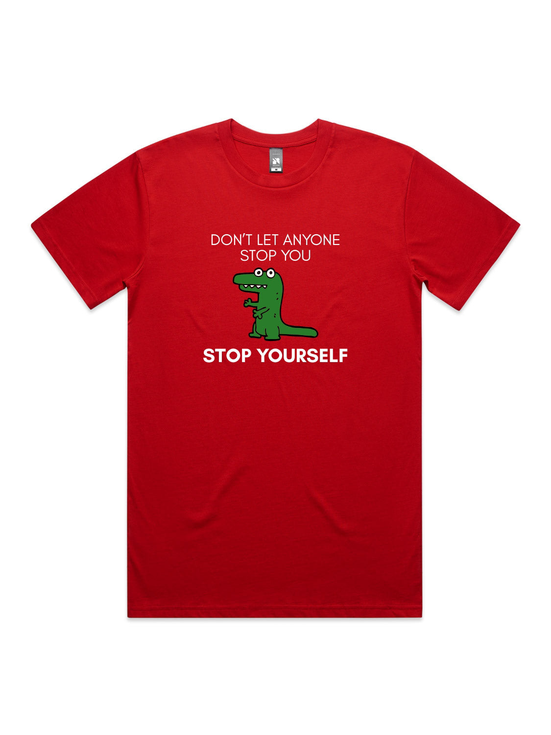 Don't Let Anyone Stop You, Stop Yourself - Unisex Premium T-Shirt