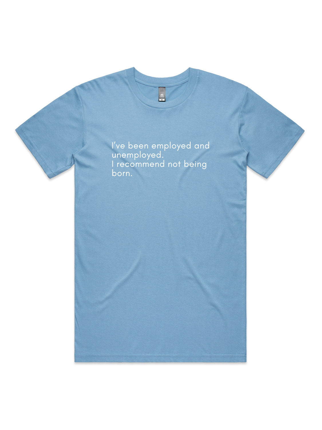 Do Not Recommend Being Born - Unisex Premium T-Shirt