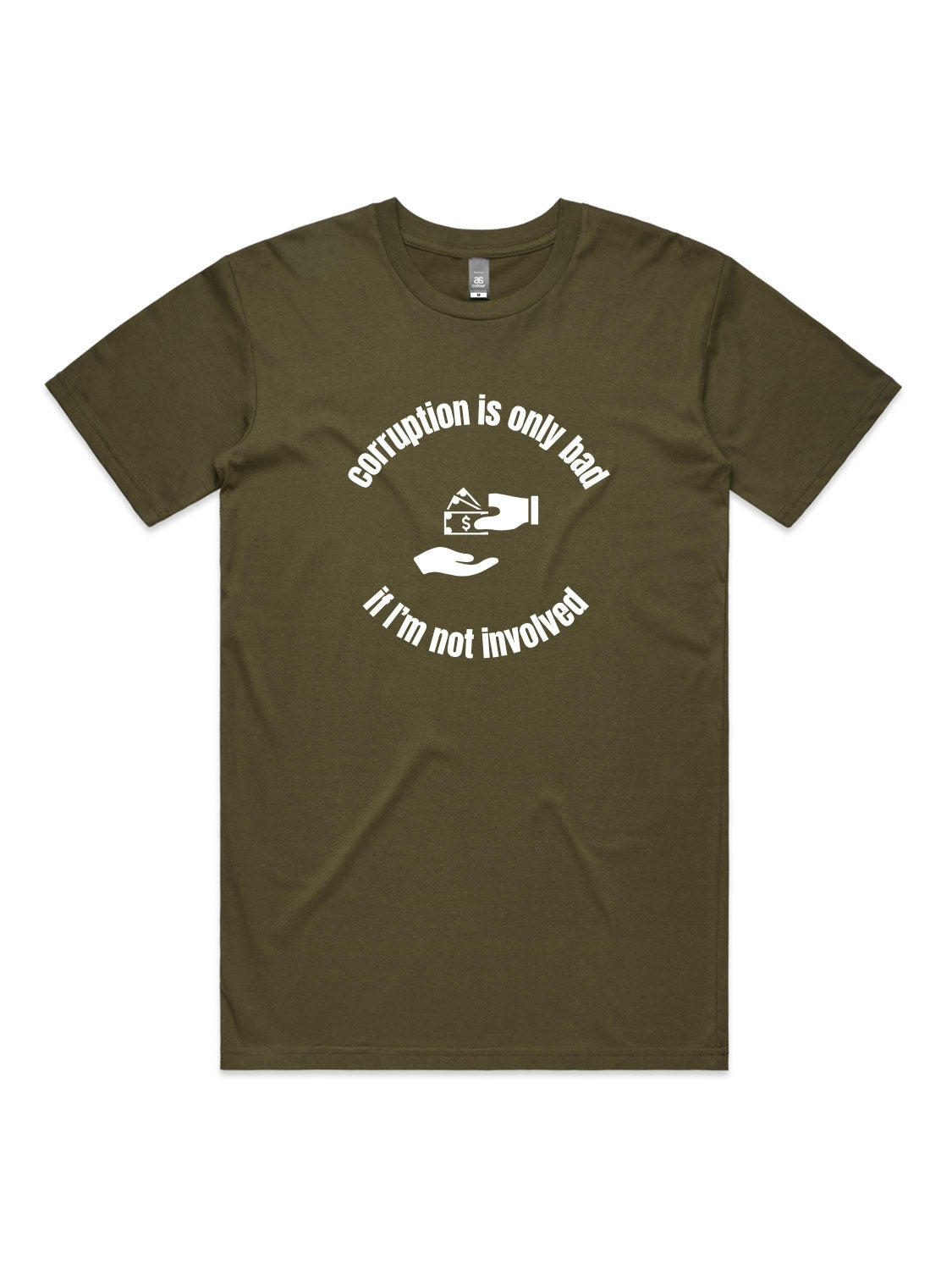 Corruption Is Only Bad, If I'm Not Involved - Unisex Premium T-Shirt