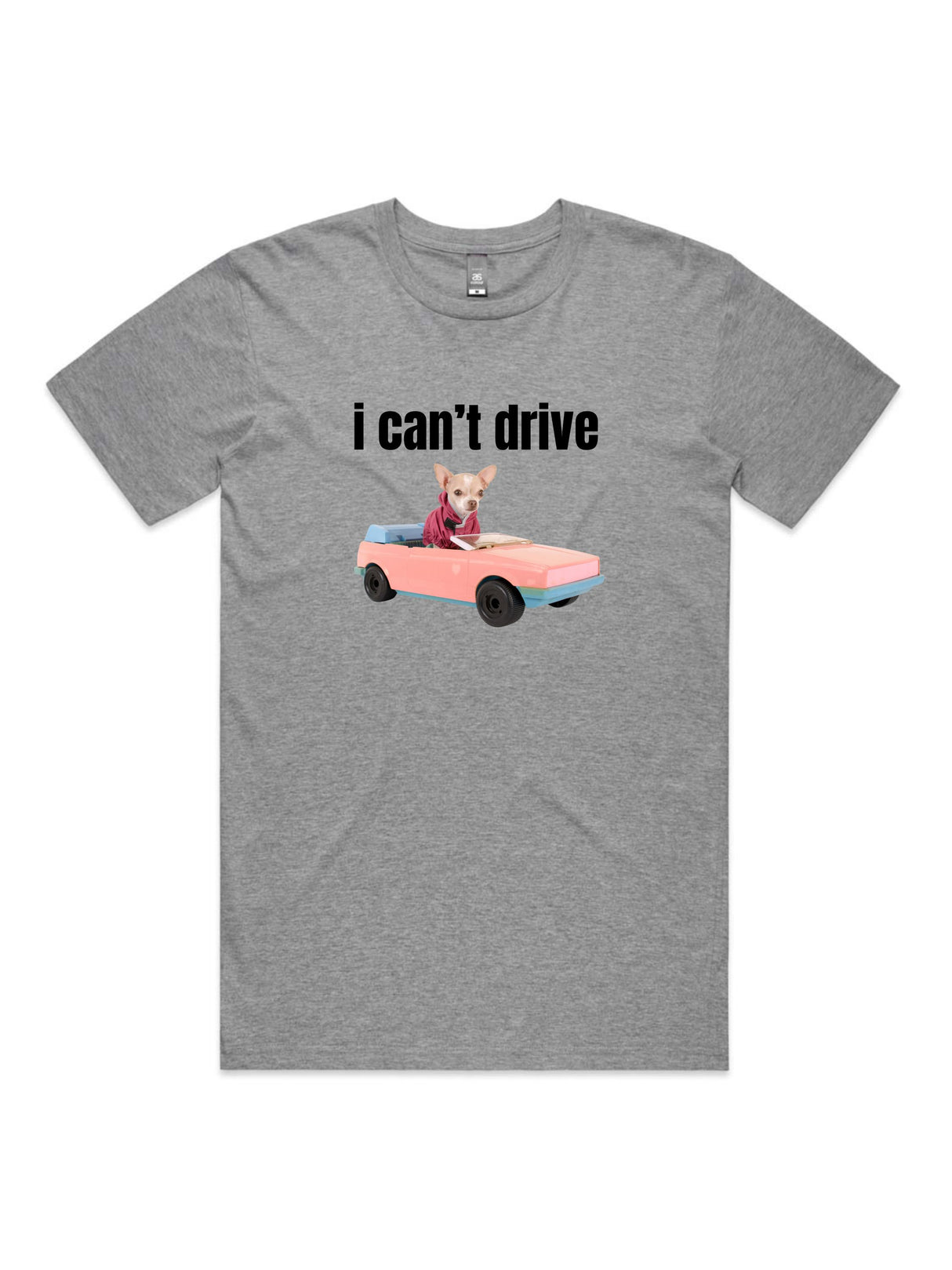 I Can't Drive - Unisex Premium T-Shirt