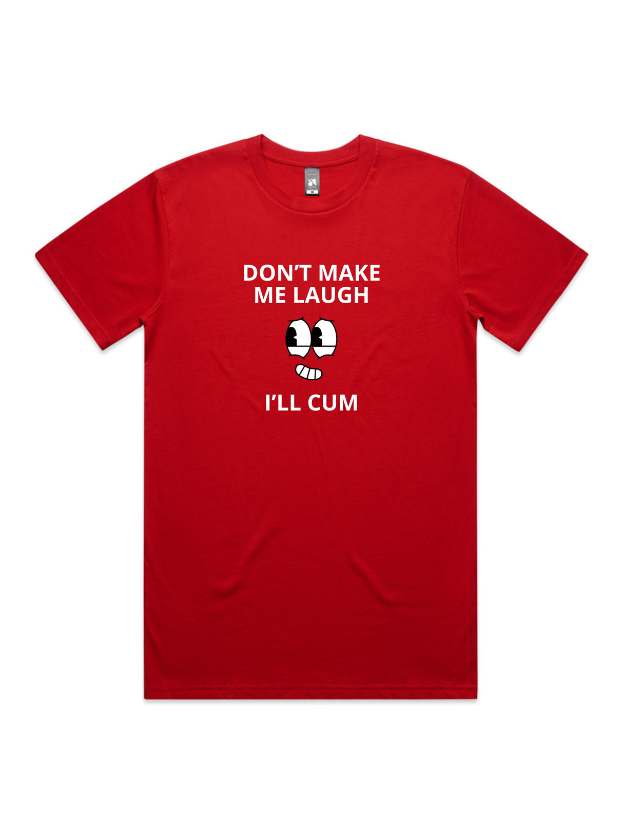 Don't Make Me Laugh, I'll Cum - Unisex Premium T-Shirt