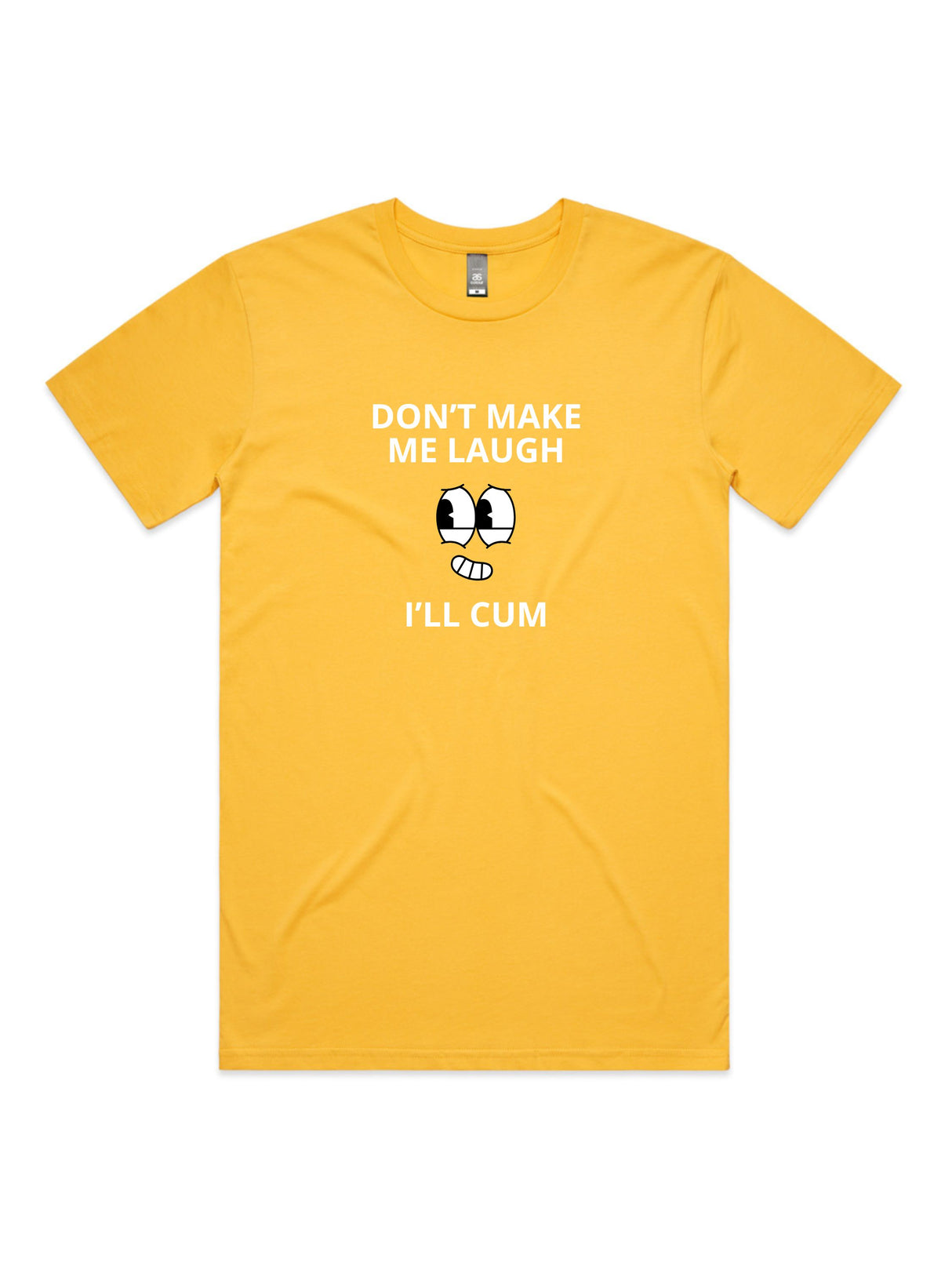 Don't Make Me Laugh, I'll Cum - Unisex Premium T-Shirt