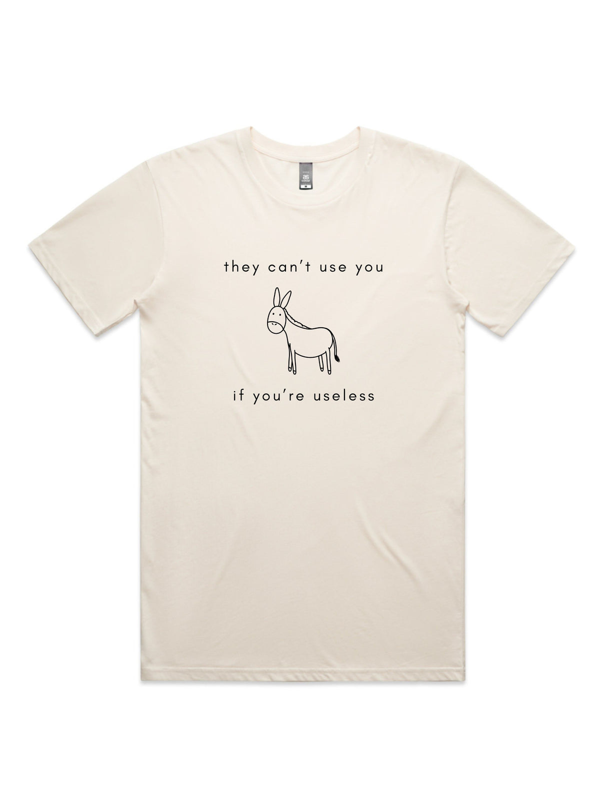 They Can't Use You, If You're Useless - Unisex Premium T-Shirt