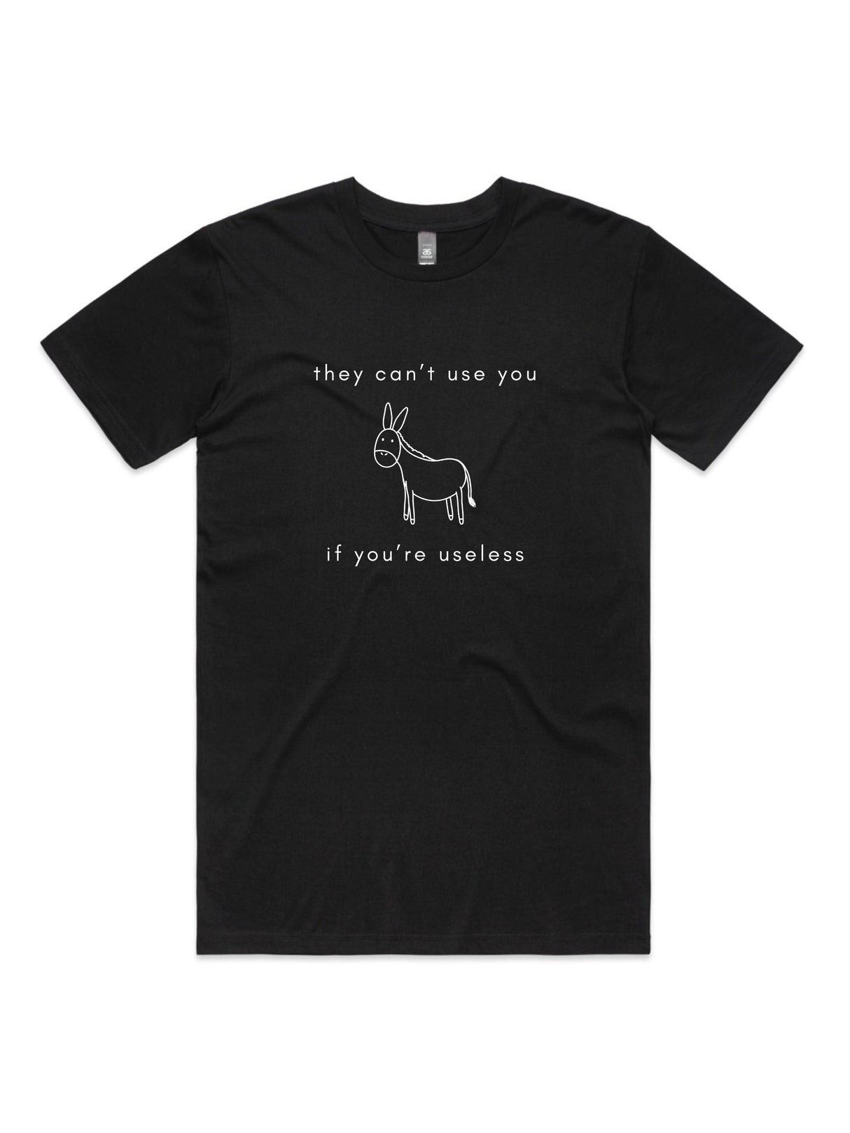 They Can't Use You, If You're Useless - Unisex Premium T-Shirt
