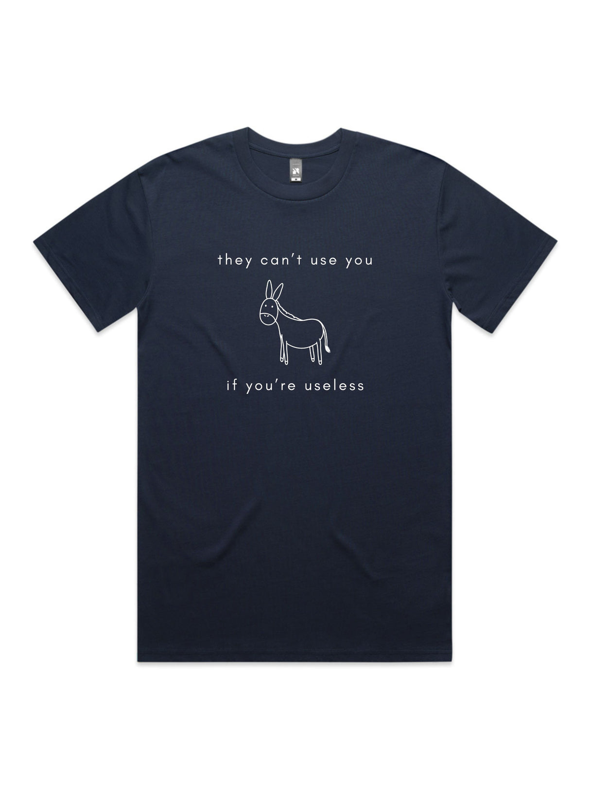 They Can't Use You, If You're Useless - Unisex Premium T-Shirt