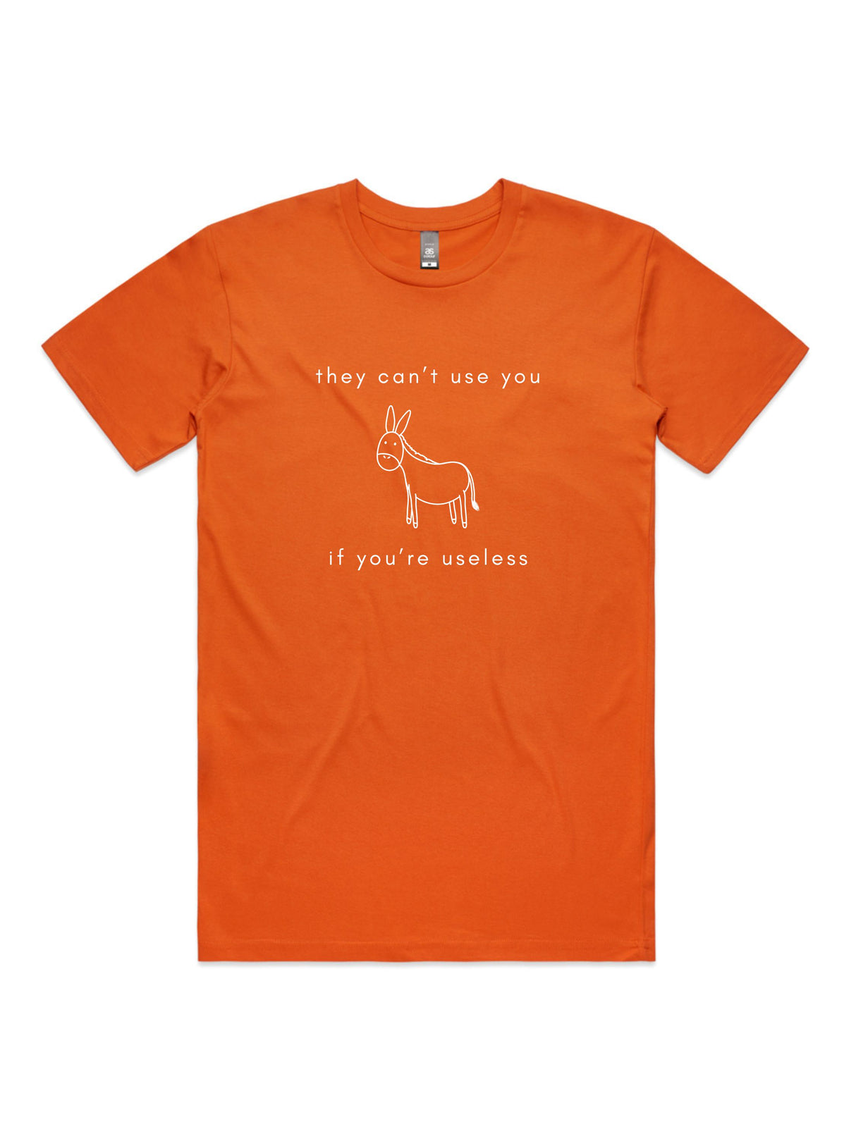 They Can't Use You, If You're Useless - Unisex Premium T-Shirt