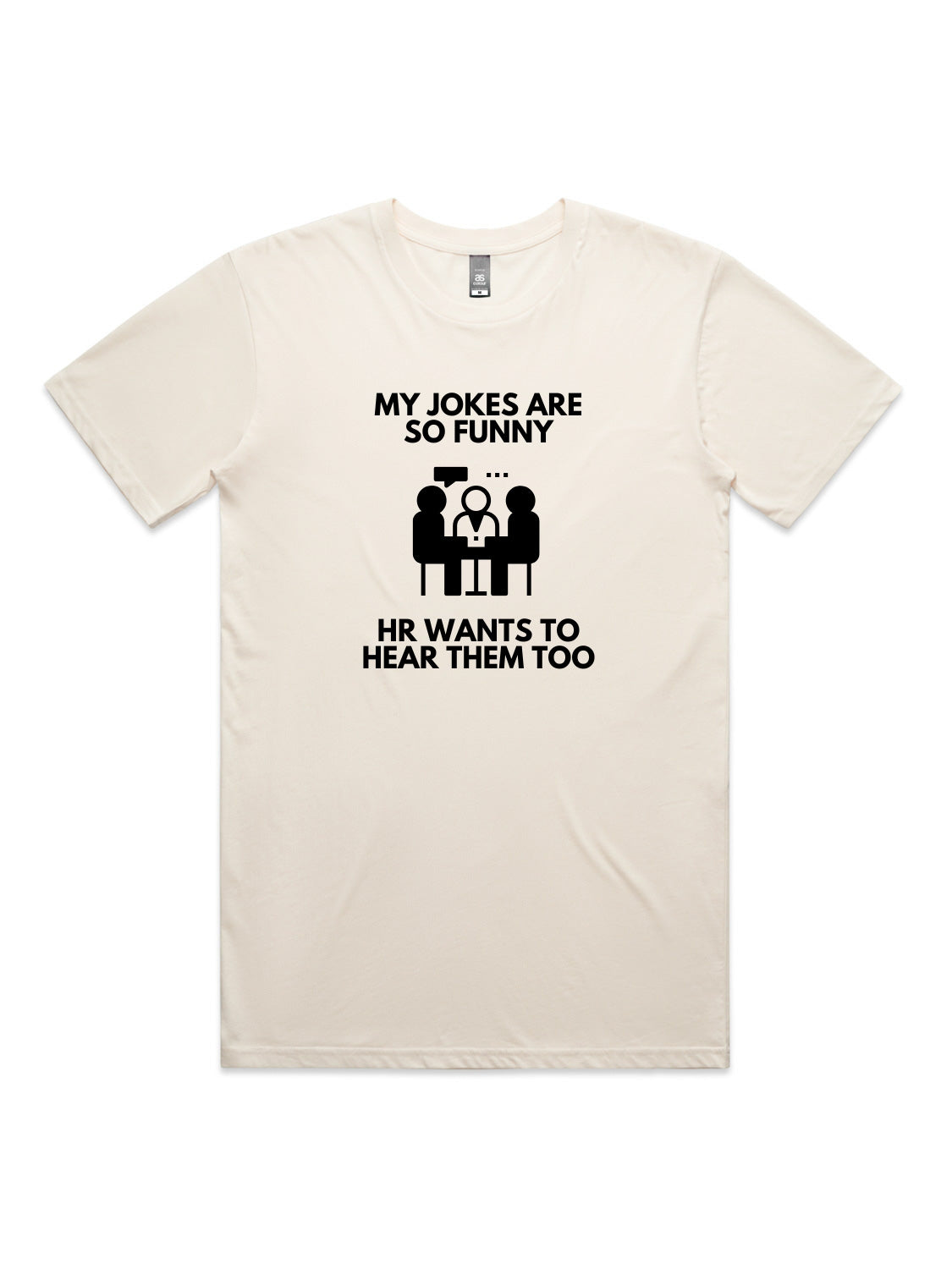 My Jokes Are So Funny, HR Wants To Hear Them Too - Unisex Premium T-Shirt