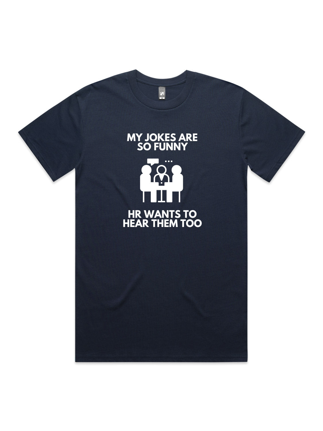 My Jokes Are So Funny, HR Wants To Hear Them Too - Unisex Premium T-Shirt