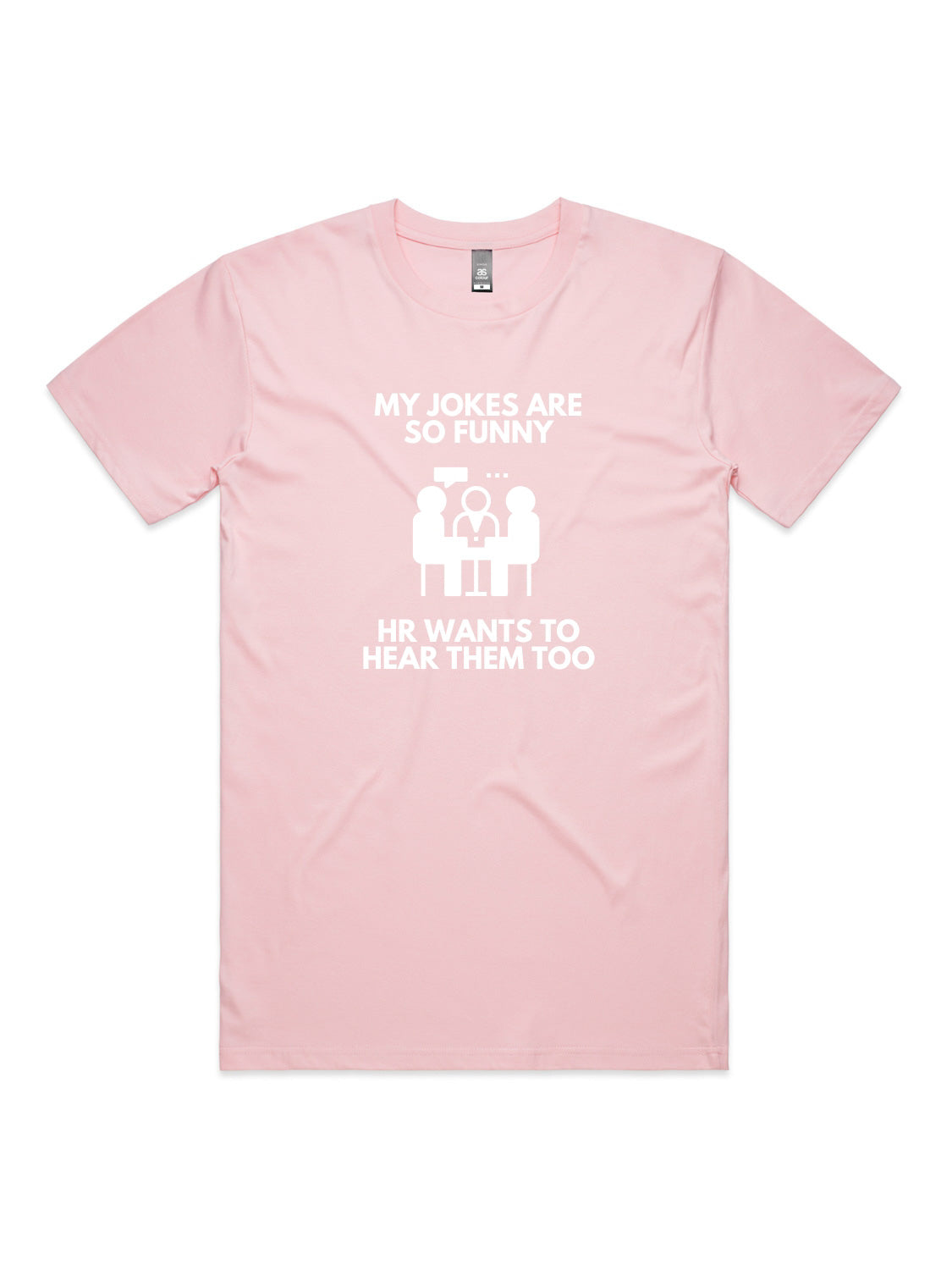 My Jokes Are So Funny, HR Wants To Hear Them Too - Unisex Premium T-Shirt