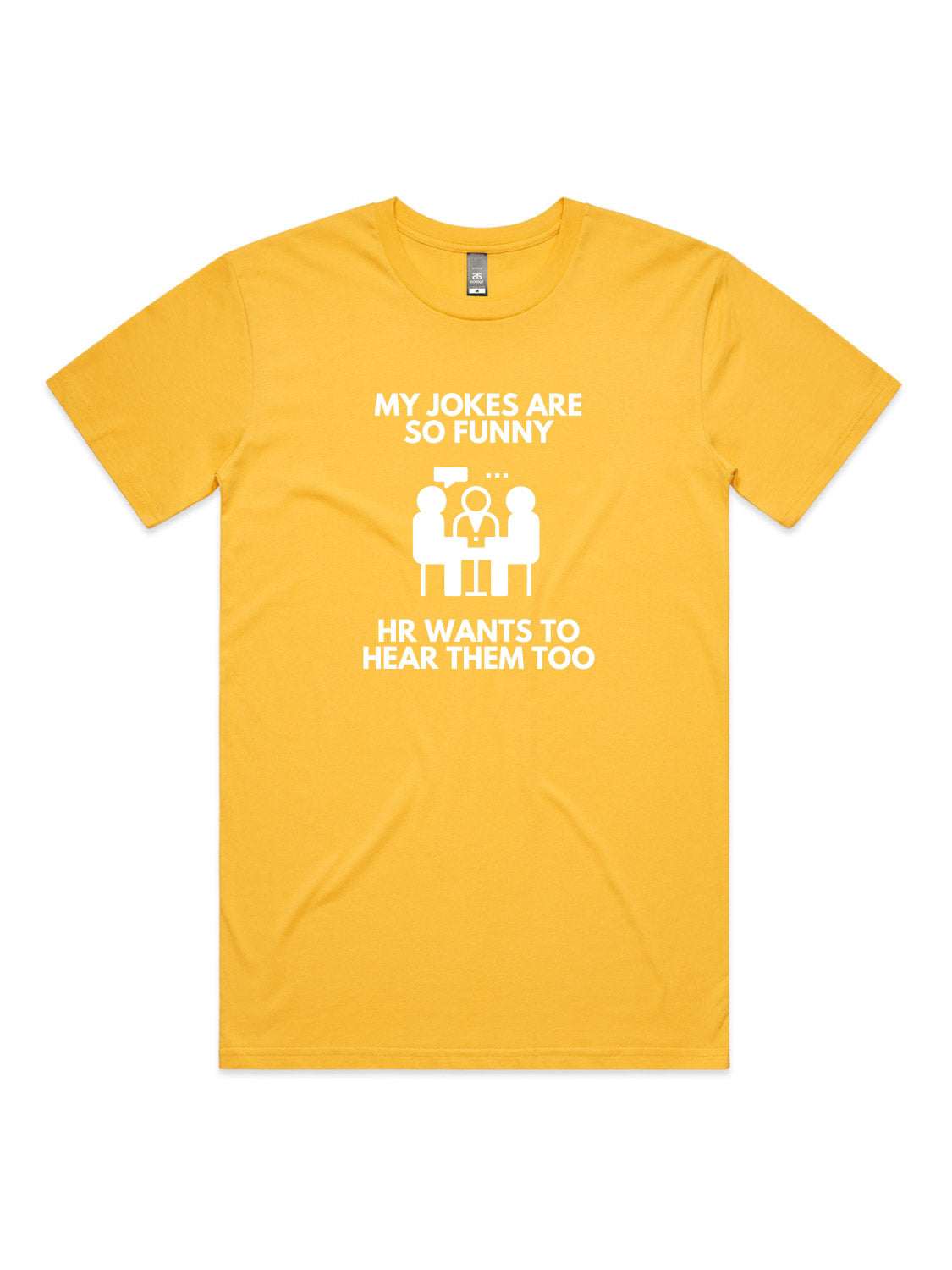 My Jokes Are So Funny, HR Wants To Hear Them Too - Unisex Premium T-Shirt