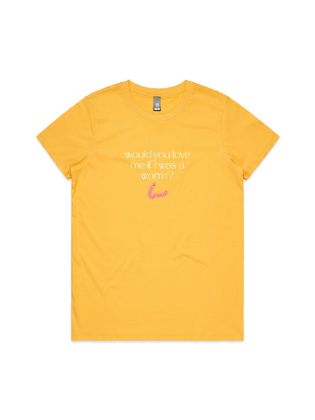 Would You Love Me If I Was A Worm? - Womens Premium T-Shirt