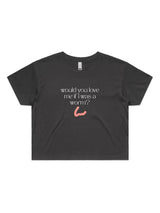 Would You Love Me If I Was A Worm? - Womens Premium Crop Top