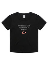 Would You Love Me If I Was A Worm? - Womens Organic Rib Baby Tee
