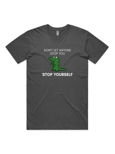 Don't Let Anyone Stop You, Stop Yourself - Unisex Premium T-Shirt