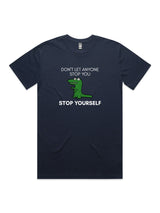 Don't Let Anyone Stop You, Stop Yourself - Unisex Premium T-Shirt