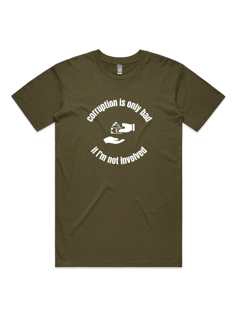 Corruption Is Only Bad, If I'm Not Involved - Unisex Premium T-Shirt ...