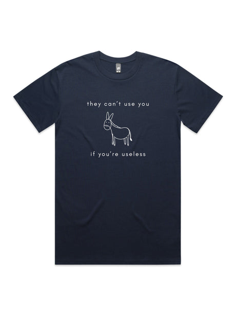 They Can't Use You, If You're Useless - Unisex Premium T-Shirt