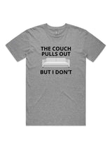 The Couch Pulls Out, But I Don't - Unisex Premium T-Shirt