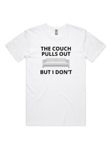 The Couch Pulls Out, But I Don't - Unisex Premium T-Shirt