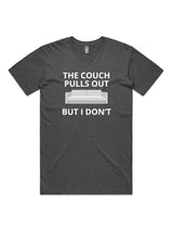 The Couch Pulls Out, But I Don't - Unisex Premium T-Shirt