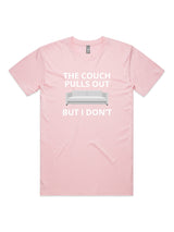 The Couch Pulls Out, But I Don't - Unisex Premium T-Shirt