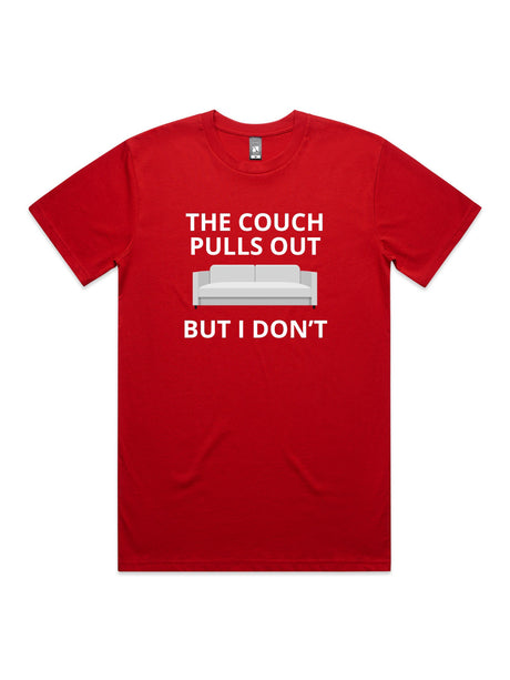 The Couch Pulls Out, But I Don't - Unisex Premium T-Shirt