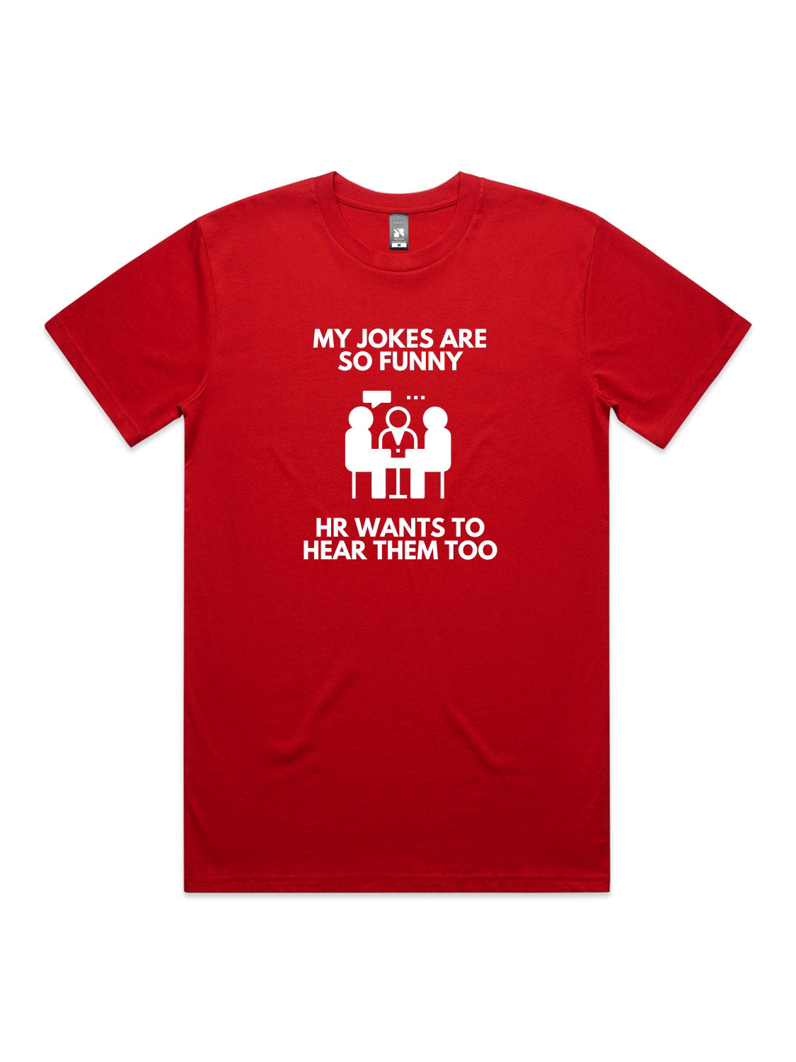 My Jokes Are So Funny, HR Wants To Hear Them Too - Unisex Premium T-Shirt