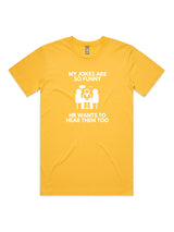 My Jokes Are So Funny, HR Wants To Hear Them Too - Unisex Premium T-Shirt